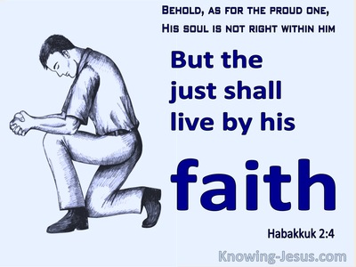 Habakkuk 2:4 The Proud One Is Not Right But The  Righteous Will Live By His Faith (blue)